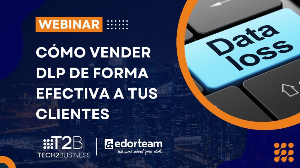 Grabación webinar: Cómo vender Data Loss Prevention de forma efectiva